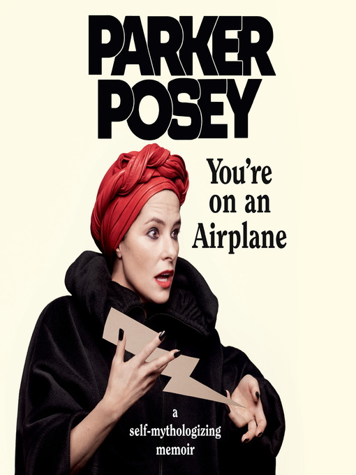 Title details for You're on an Airplane by Parker Posey - Available